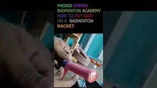HANDLE GRIP WRAP#PHOENIX EMPIRE#sportsnews #badmintonfootwork #badminton