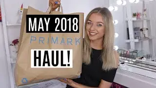 PRIMARK HAUL MAY / SUMMER HOLIDAY 2018