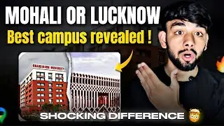 Which CU Campus is Better in 2025? | CU Mohali vs Unnao (Detailed Review)