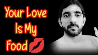Your Love Is My Food ||Fazza Poems || English Poem ||Romantic Poem, Sheikh hamdan poems in English