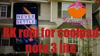 Rk rom for coolpad note 3 lite ( clear installation )