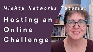 [Outdated] Grow Your Online Community with a Challenge | Mighty Networks Tutorial