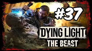 DYING LIGHT : THE BEAST Walkthrough Gameplay Part 37 - MOMMY MATRIARCH (FULL GAME)