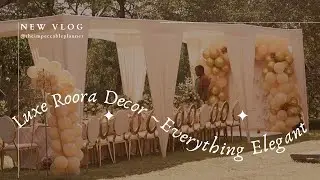 A Luxe Roora Decor Setup || Everything A Bride would want