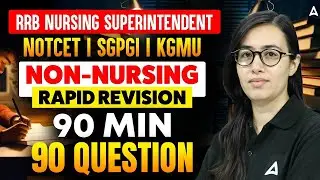 RRB NOTCET | SGPGI | KGMU | Non-Nursing Rapid Revision | Non Nursing Marathon Class #NonNursing