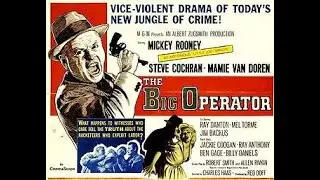 The Big Operator is a 1959 American crime drama film dir. by Charles Hass, starring Mickey Rooney.