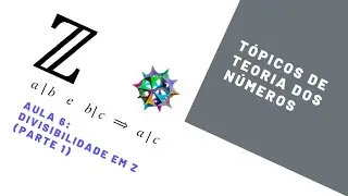 Divisibilidade em Z (Parte 1)