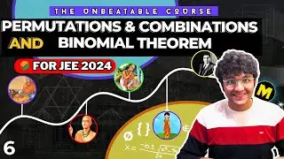 JEE 2024: Permutations & Combinations | Binomial Theorem | JEE Adv & Mains | JEE 2024 Course | Ep-6