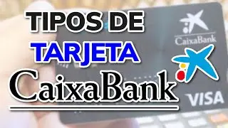 &iquest;QU&Eacute; TIPOS DE TARJETA CAIXABANK EXISTEN?
