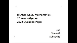 BRAOU M.Sc. Mathematics 1st Year Algebra 2022 Question Paper