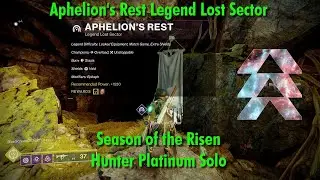 Aphelion's Rest Legend  1550  Lost Sector Platinum  Solo Hunter Season of the Risen   #WitchQueen