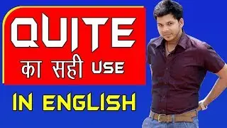 USE OF QUITE IN ENGLISH SPEAKING