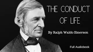 The Conduct of Life By Ralph Waldo Emerson Full Audiobook