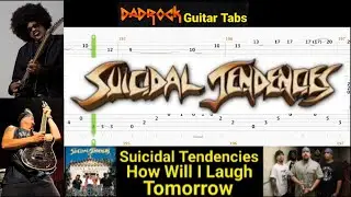 How Will I Laugh Tomorrow - Suicidal Tendencies - Guitar + Bass TABS Lesson (Request)