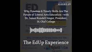 Why Timeless & Timely Skills Are The Future of Liberal Arts Education - with Dr. Susan Rundell...
