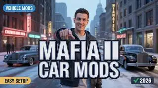 How to Install Car Mods in Mafia II (2026) – Easy Vehicle Mod Guide