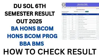 DU SOL 6th Semester Result Declared 2025 BA hons Bcom Hons bcom prog bba | sol 6th semester result