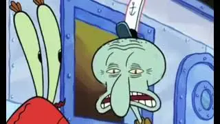 Squidward jumpscare