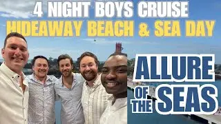 BOYS CRUISE - HIDEAWAY BEACH and a Sea Day on Allure of the Seas!! (Cruise Vlog)