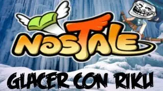 Nostale | Glacer Con Riku | Comentado