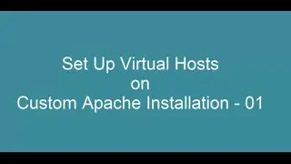 Set Up Virtual Hosts on Custom Apache Installation - 01