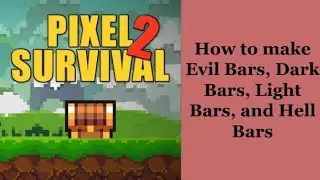 Pixel Survival Game 2 | How to make Evil Bars, Dark Bars, Light Bars, and Hell Bars