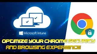 Configure Chrome Startup Page and Prevent Password Saving via Intune LAB -Arabic Audio