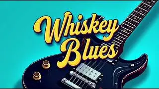 Whiskey Blues - Whiskey Tears on a Midnight Train #155