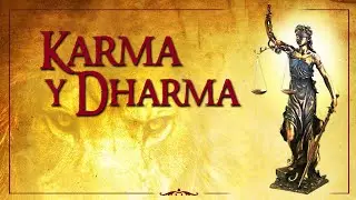 Leyes del Karma y Dharma.