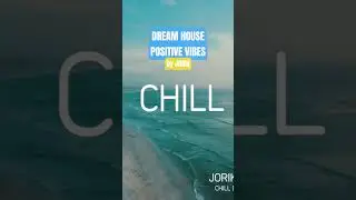 CHILL HOUSE - POSITIVE VIBES by JORIK dream house deep music relax #shorts