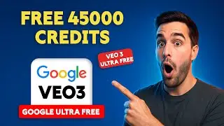 How To get VEO 3 Free Unlimited 45000 Credits | VEO 3 Ultra Free