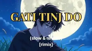 Gati_tinj_ do//santali song// slow+reverb||rimix_lofi song // santali new trending lofi song 2010