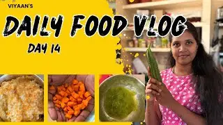 Daily food vlog - Day 14| food preparation, tips| 6-7 months food #viralvideo #trending #babyfood