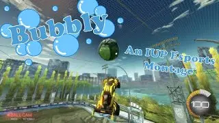 Bubbly - Rocket League IUP Esports Montage