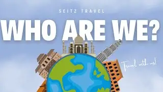 Making your Travel hassle free and memorable - Seitz Travel
