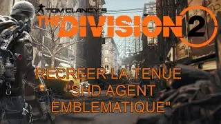 THE DIVISION 2 | Recr&eacute;er la tenue embl&eacute;matique SHD Agent