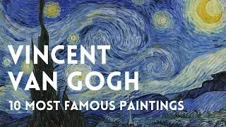 The 10 most famous works of Vincent van Gogh