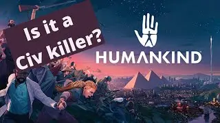 HUMANKIND - My first impressions from the OpenDev!