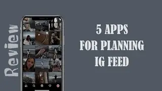 5 Apps For Planning Instagram Feed | Nadia Wilson