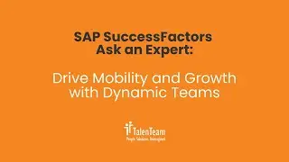 Accelerating Mobility and Growth: The Power of SAP SuccessFactors Dynamic Teams