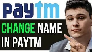 HOW TO CHANGE NAME IN PAYTM 2026 (Easy Way)