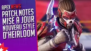 APEX NEWS : Nouveau Type d'Heirloom SIGNATURE WEAPON, Patch NOTES et autres INFOS...