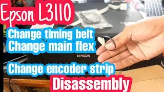 Epson L3110 change belt | encoder | main flex | disassembly