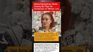 Khloe Kardashian Gives Cheeky BJ Tips for Christmas on TikTok Live