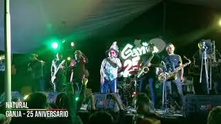 Natural - Ganja 25 aniversario (Tepotzotlán, Edo. México)
