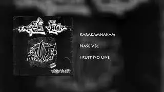 Na&scaron;e Věc - Karakamnakam