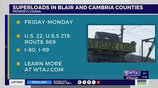 Superloads expected to travel through Blair, Cambria counties beginning Friday | WTAJ