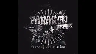 PARAGON - Force Of Destruction/Bonus tracks 2012 full album