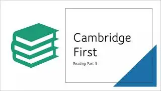 Cambridge First B2: How to do the Reading Part 5 exercise