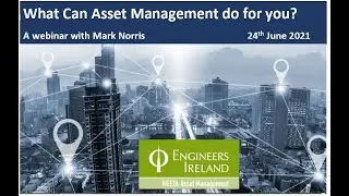 What Can Asset Management do for you? - the discipline, the standards and the benefits